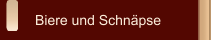 Biere und Schnäpse